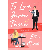 To Love Jason Thorn (Love & Hate #1) by Ella Maise